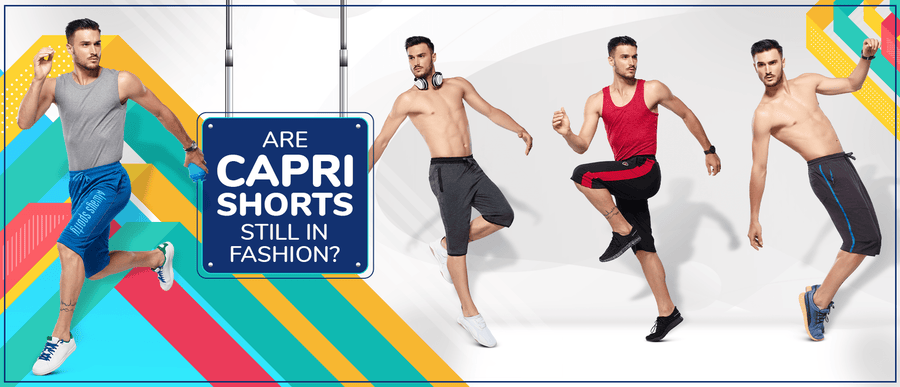 Are capri shorts still in fashion? - Sporto by Macho