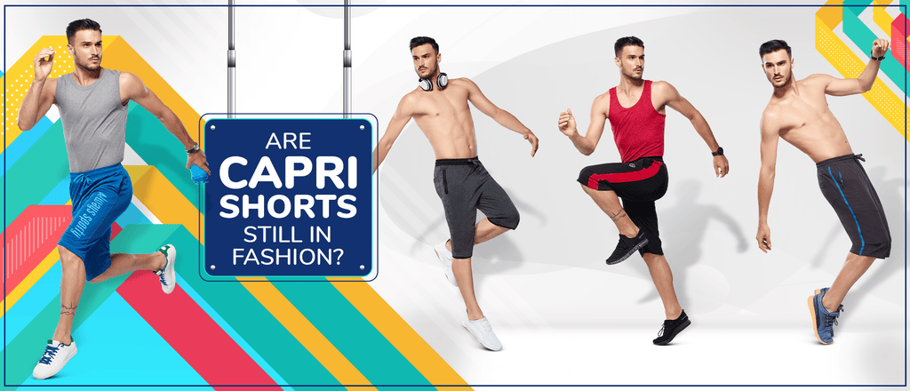 Are capri shorts still in fashion? - Sporto by Macho
