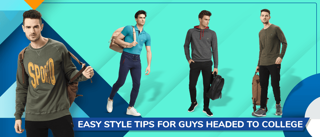 Easy style tips for guys headed to college