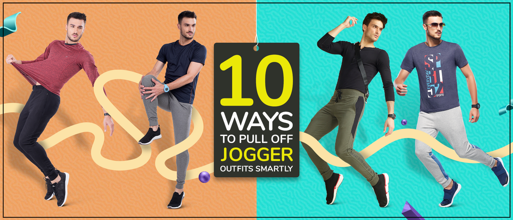 10 Ways To Pull Off Jogger Outfits Smartly - Sporto
