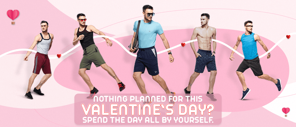 Nothing planned for this Valentine’s day? Spend the day all by yourself. - Sporto by Macho